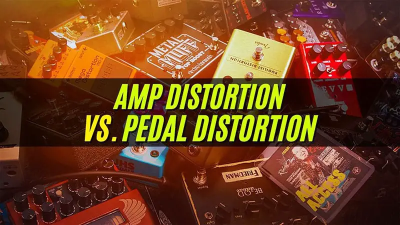 Amp Distortion vs Pedal Distortion