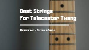 Best Strings for Telecaster Twang