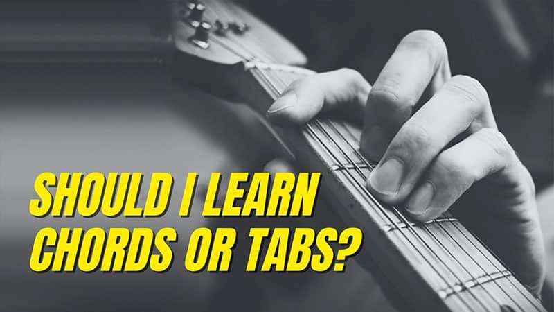 Chords vs Tabs Comparison Should I Learn Chords or Tabs