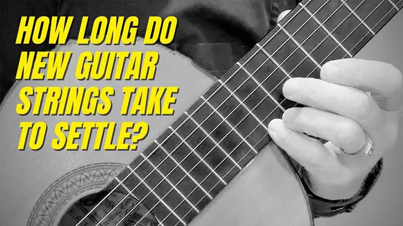 How Long Do New Guitar Strings Take To Settle