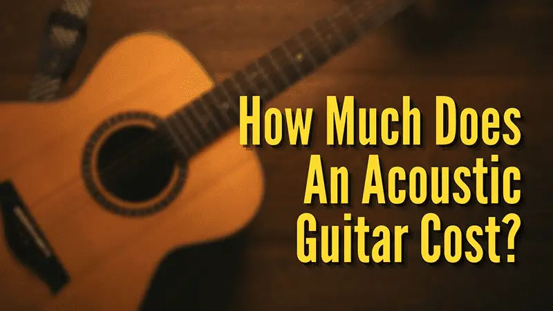 How Much Does an Acoustic Guitar Cost