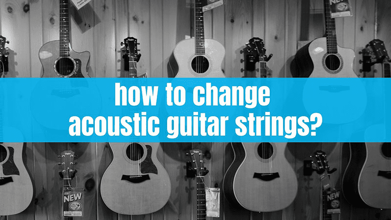 How to Change Acoustic Guitar Strings