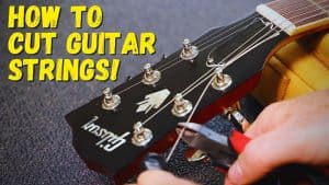 How to Cut Guitar Strings: The Ultimate Guide