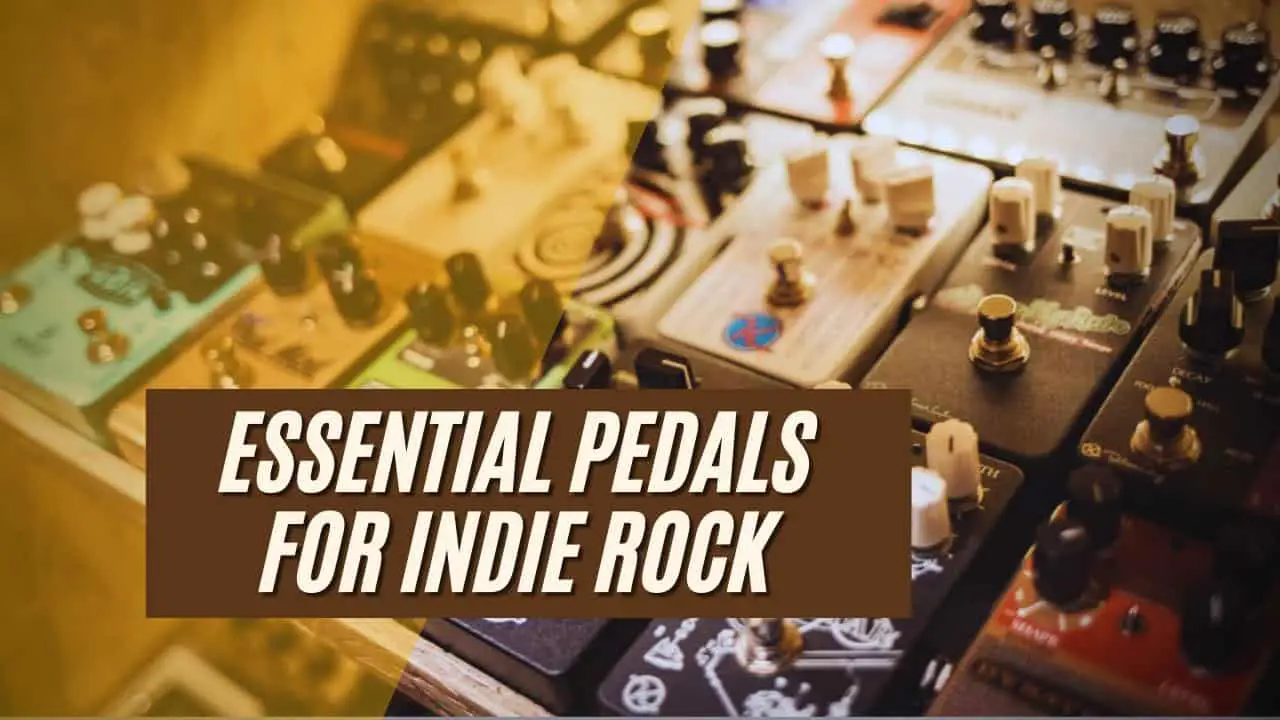Pedals for Indie Rock