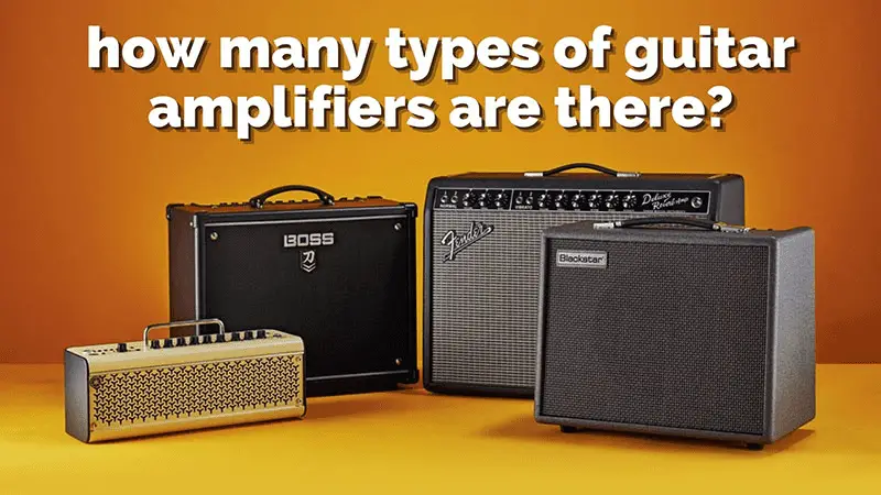 Types of Guitar Amplifiers