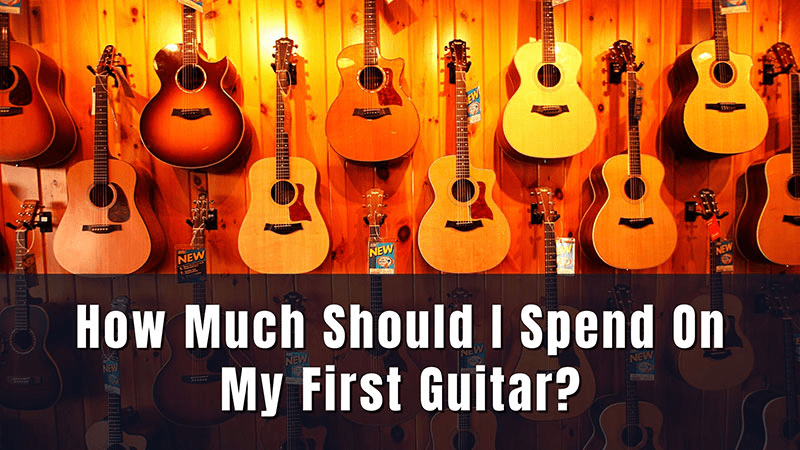 how much money to spend on first guitar